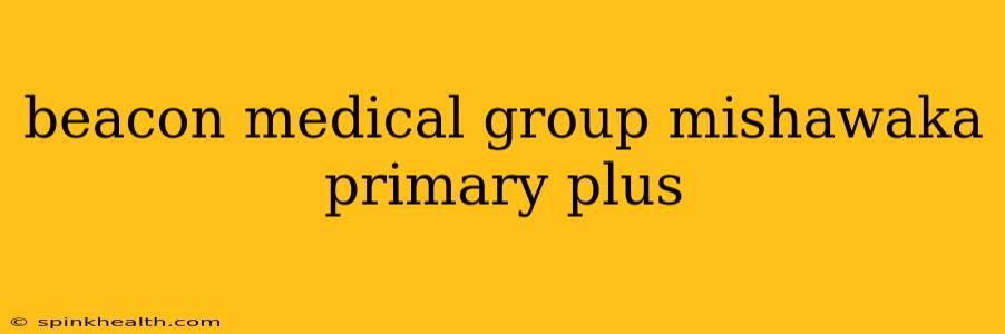 beacon medical group mishawaka primary plus