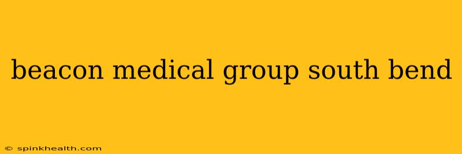 beacon medical group south bend