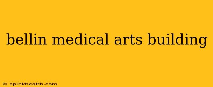 bellin medical arts building
