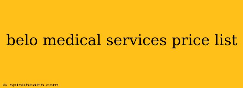 belo medical services price list