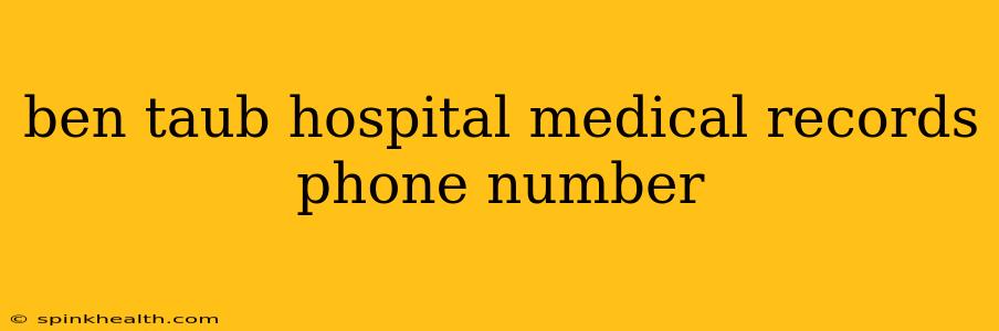 ben taub hospital medical records phone number