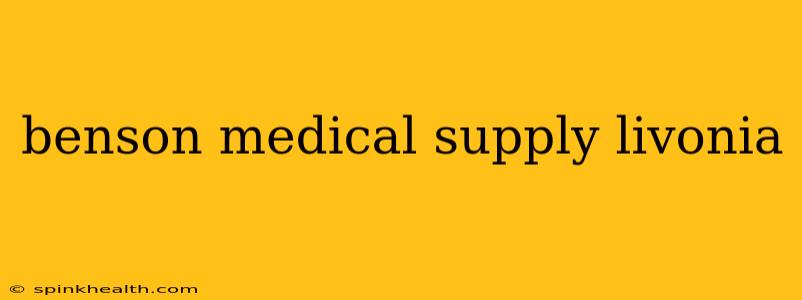 benson medical supply livonia