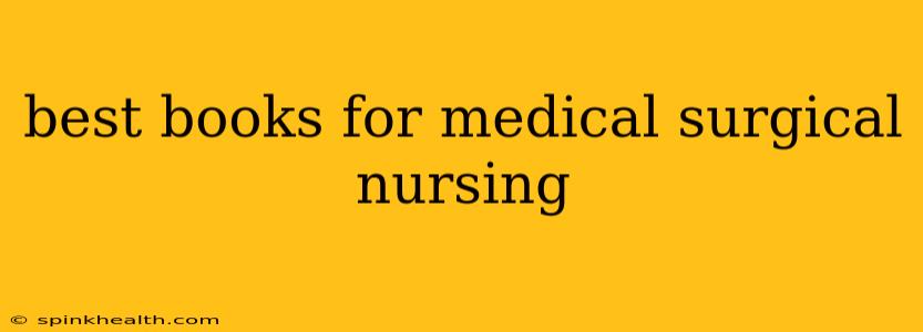 best books for medical surgical nursing