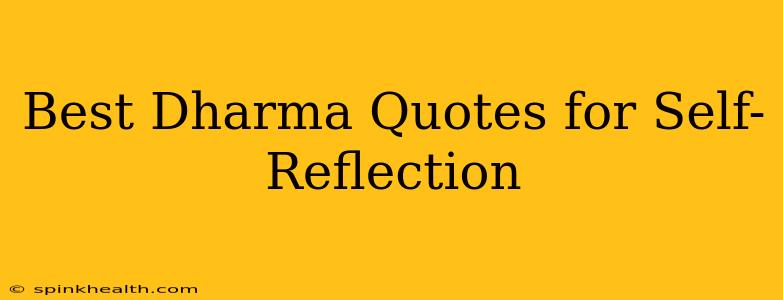 Best Dharma Quotes for Self-Reflection