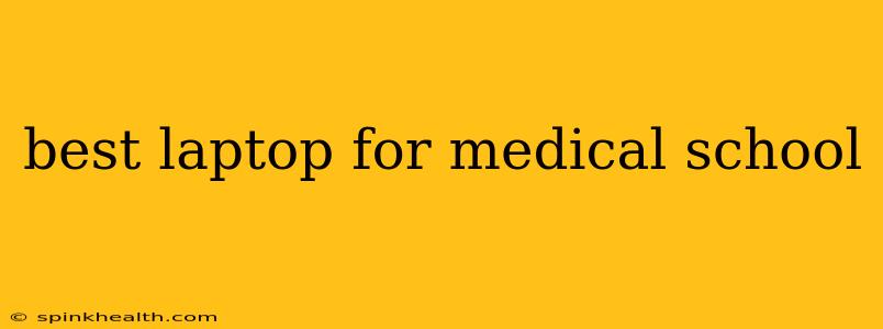 best laptop for medical school