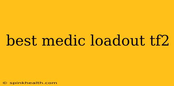 best medic loadout tf2