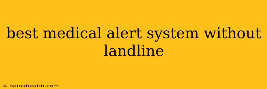 best medical alert system without landline