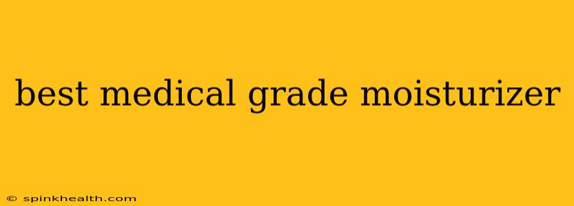best medical grade moisturizer