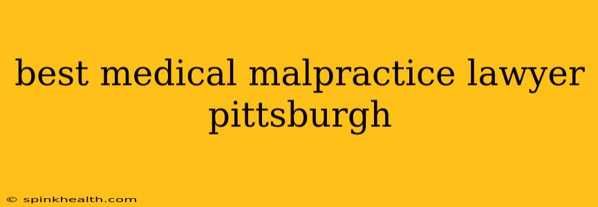 best medical malpractice lawyer pittsburgh