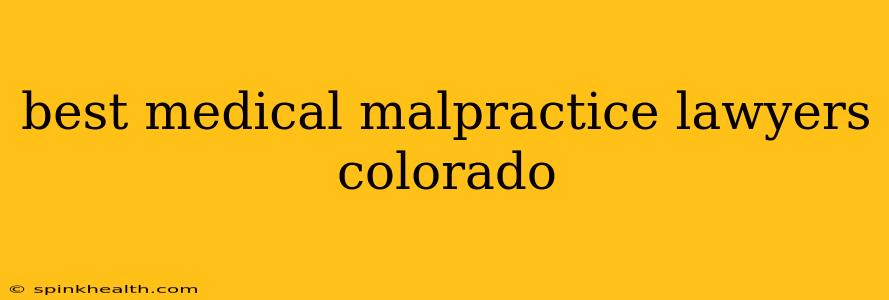 best medical malpractice lawyers colorado