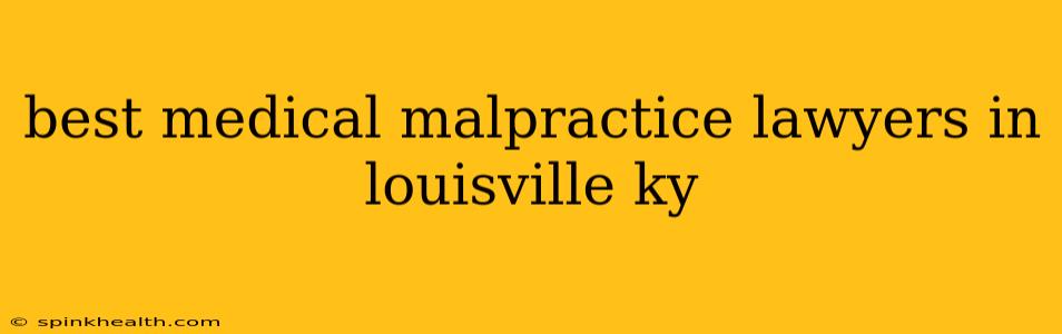 best medical malpractice lawyers in louisville ky