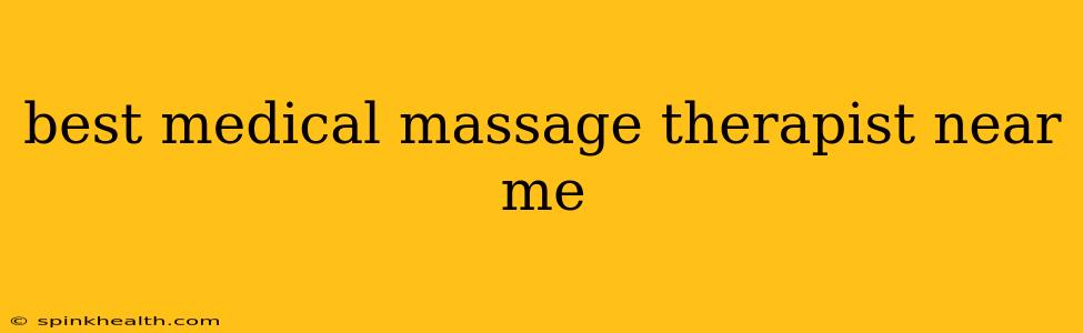best medical massage therapist near me