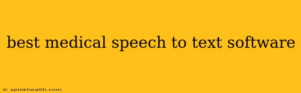 best medical speech to text software