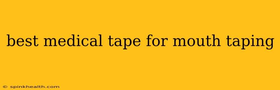 best medical tape for mouth taping