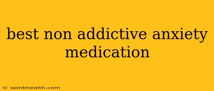 best non addictive anxiety medication