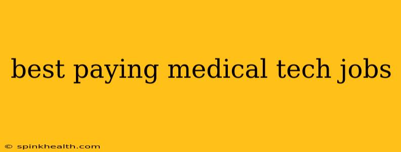 best paying medical tech jobs