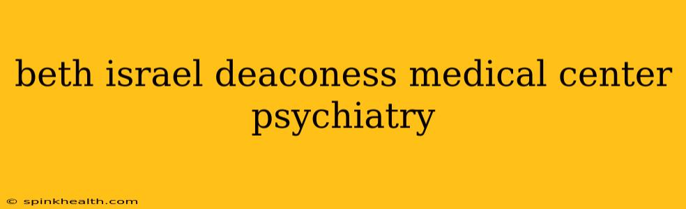 beth israel deaconess medical center psychiatry