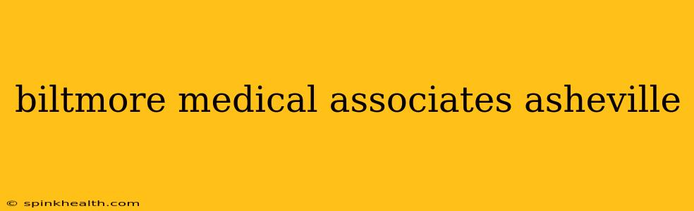 biltmore medical associates asheville
