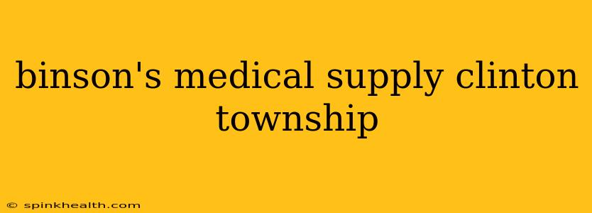 binson's medical supply clinton township