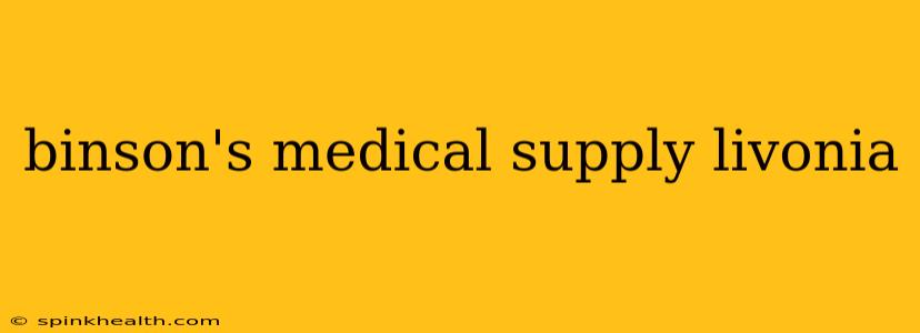 binson's medical supply livonia