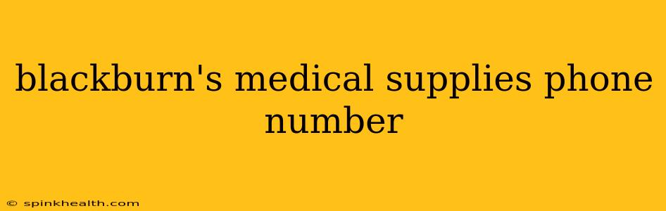 blackburn's medical supplies phone number