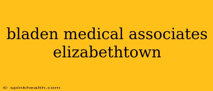 bladen medical associates elizabethtown