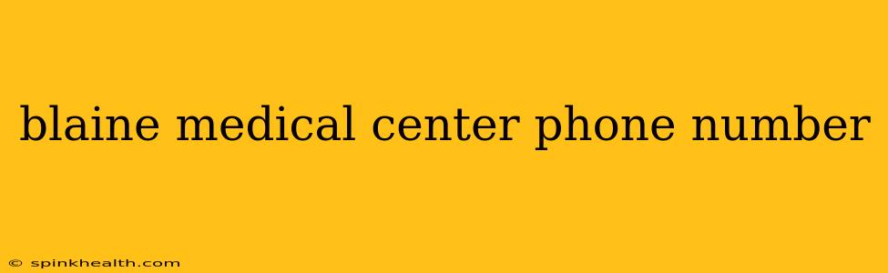 blaine medical center phone number