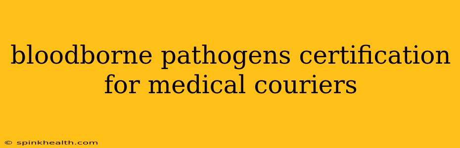 bloodborne pathogens certification for medical couriers