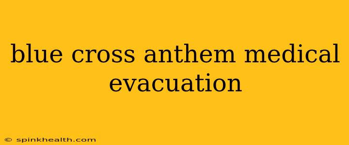 blue cross anthem medical evacuation