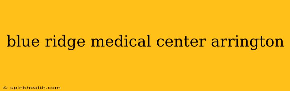 blue ridge medical center arrington