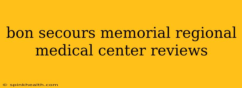 bon secours memorial regional medical center reviews