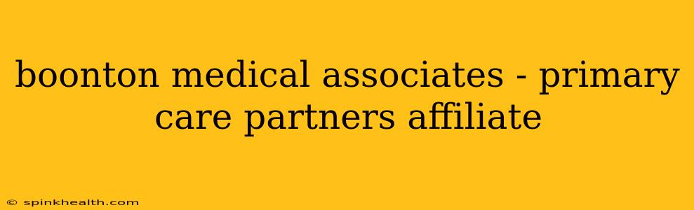 boonton medical associates - primary care partners affiliate