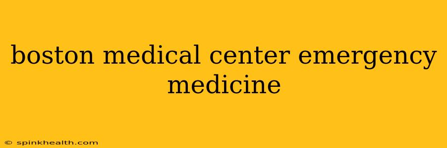 boston medical center emergency medicine