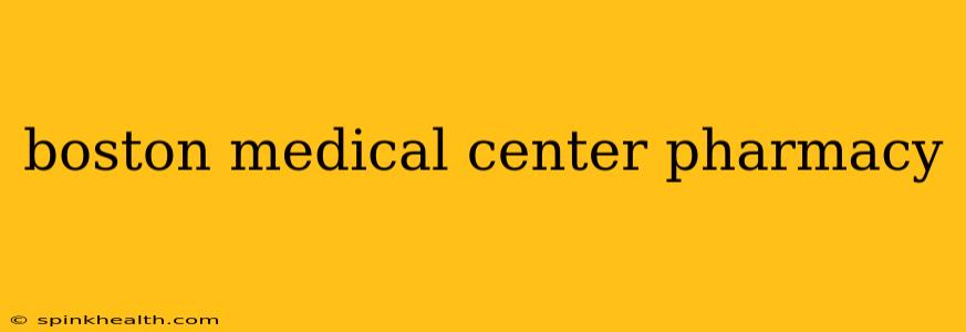 boston medical center pharmacy