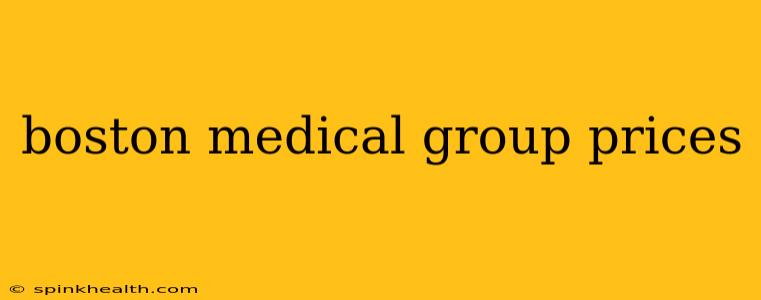 boston medical group prices