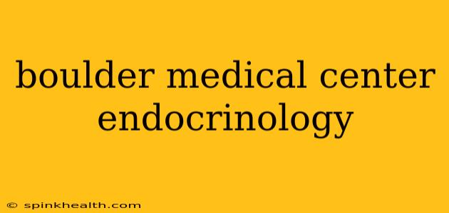 boulder medical center endocrinology