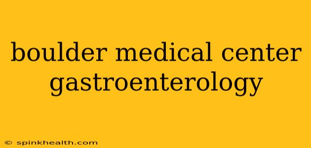 boulder medical center gastroenterology