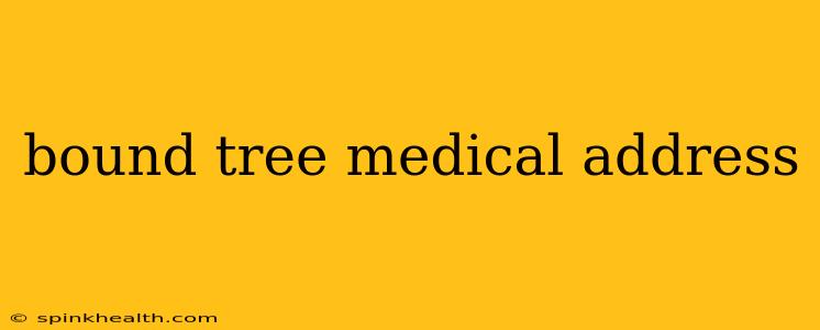 bound tree medical address