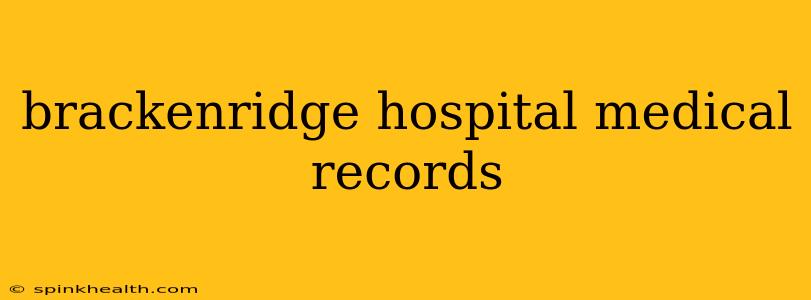 brackenridge hospital medical records