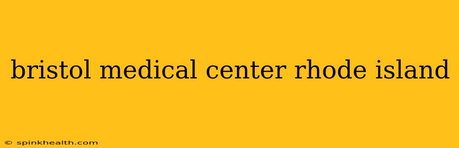 bristol medical center rhode island