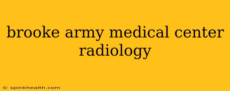 brooke army medical center radiology