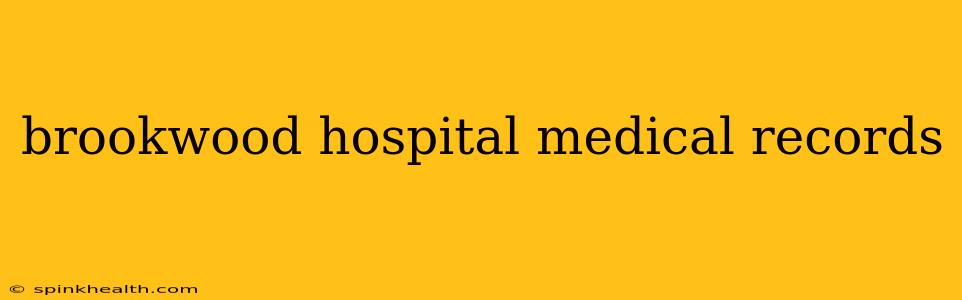 brookwood hospital medical records