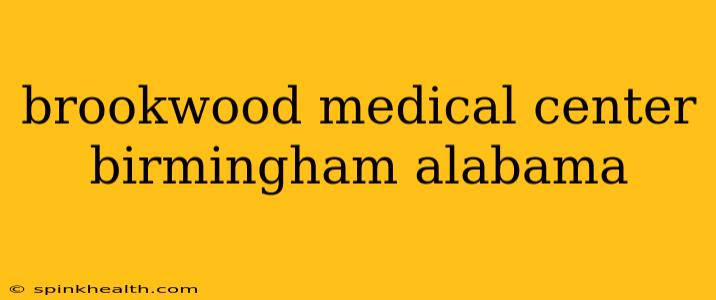 brookwood medical center birmingham alabama