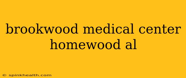 brookwood medical center homewood al