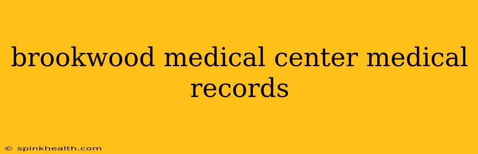 brookwood medical center medical records