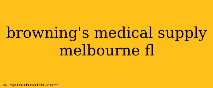 browning's medical supply melbourne fl