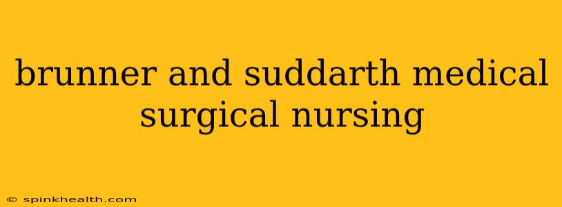 brunner and suddarth medical surgical nursing