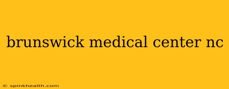 brunswick medical center nc