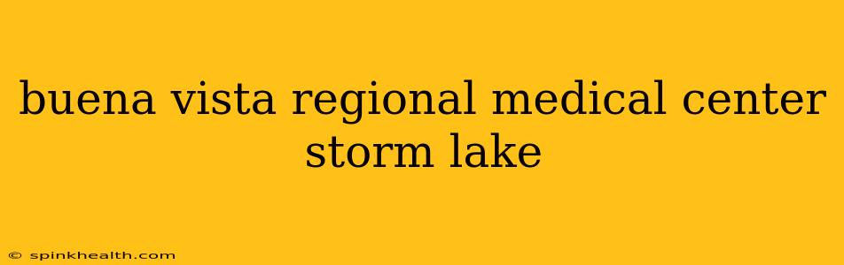 buena vista regional medical center storm lake