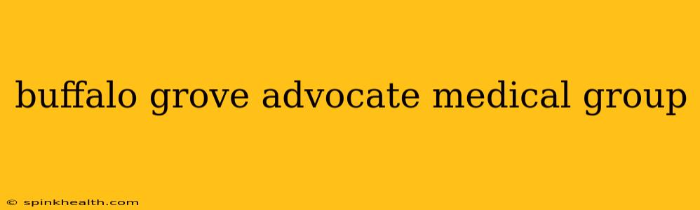 buffalo grove advocate medical group